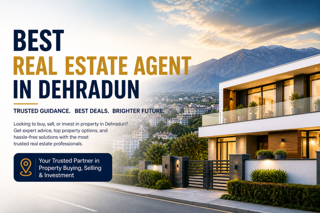 Best Real Estate Agent in Dehradun